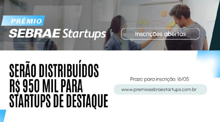 Lançada a 1ª edição do Prêmio Sebrae Startups, que irá distribuir até R$ 950 mil para startups de destaque